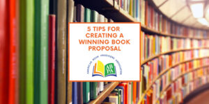 5 Tips for Creating a Winning Book Proposal