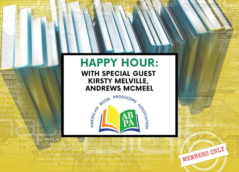 ABPA Happy Hour (Members Only): Special Guest Kirsty Melville, Andrews McMeel