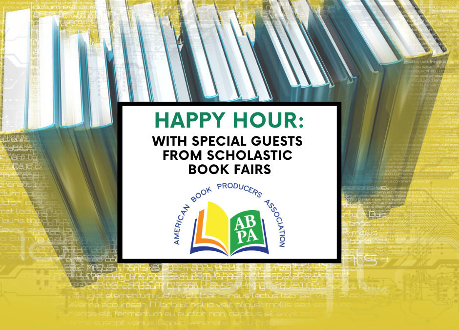 ABPA Happy Hour (Members Only): Special Guests Sasha Quinton & Eric Compton, Scholastic Book Fairs