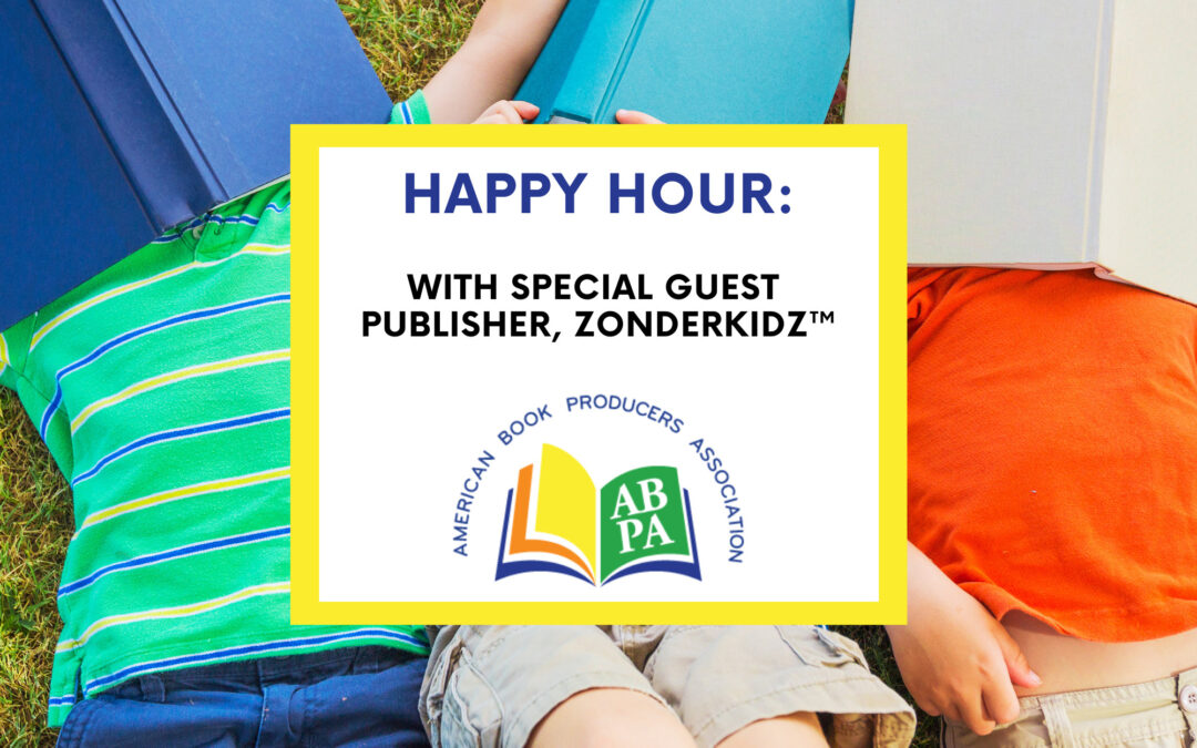 ABPA Happy Hour: Special Guest Publisher, Zonderkidz™