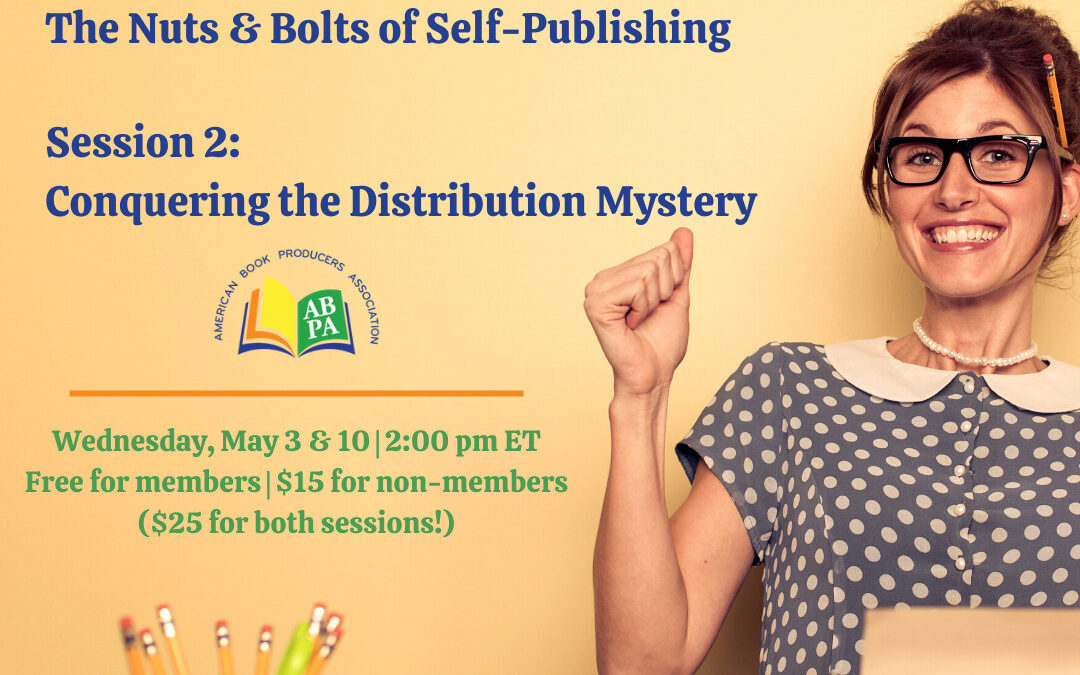 Self-Publishing Series: The Nuts & Bolts of Self-Publishing & Conquering the Distribution Mystery